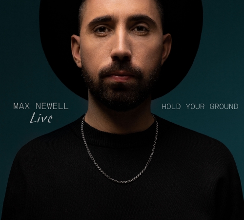 Max Newell та EP LIVE «Hold your ground»: музика, яка надихає